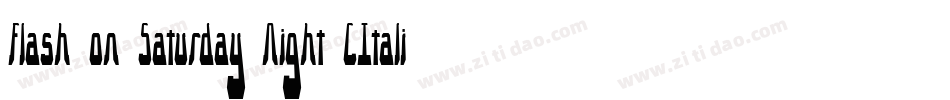 Flash on Saturday Night [Italic] Font by 7NTypes字体转换